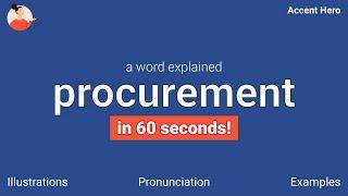 PROCUREMENT - Meaning and Pronunciation