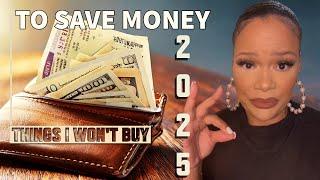 10 Things I Won't Be Purchasing in 2025 | No Buy List 2025 - Tips to Save Money #nobuy #savemoney