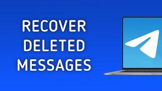 How To Recover Deleted Telegram Messages On PC (Updated)