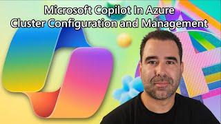 Microsoft Copilot in Azure Series - AKS cluster management and configuration