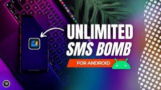 Unlimited SMS Bomber App for Android