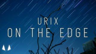 Urix - On The Edge