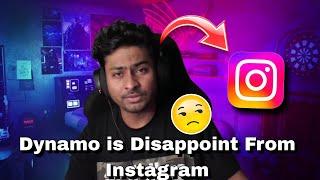 Dynamo is Disappoint From Instagram  