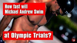 How Fast Will Michael Andrew Swim at 2021 U.S. Olympic Trials?