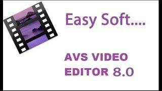 AVS Video Editor 8.0 patch (100% working) by easy soft