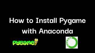 How to Install Pygame with Anaconda! Install Pygame for Python