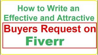 How to Send Effective Buyer Requests to Get Orders on FIVERR