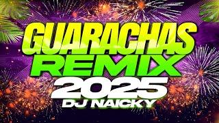  GUARACHAS REMIX 2025 - FELICES FIESTAS  DJ NAICKY 2025