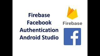 Login With Facebook Using Firebase | Facebook Authentication Step by Step | Android Studio