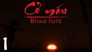 Let's Play - Blood Field | Cỏ Máu | Full Demo