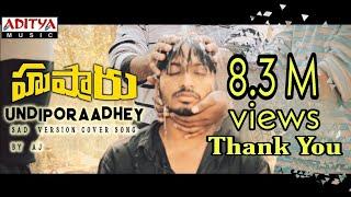 Undiporaadhey Sad Version Full Video Song | Husharu Latest Telugu Movie Songs | Sid Sriram | AJ