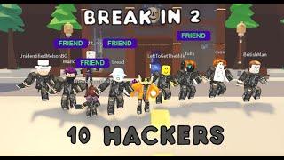 10 HACKERS in One Break In 2 Server.. What will Happen?! | Roblox Break In 2