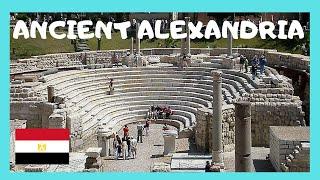 EGYPT: Ruins of ancient ALEXANDRIA, top sites
