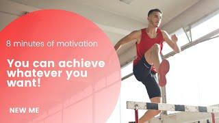 Motivational video / You can achieve whatever you want! / 8 minutes of motivation