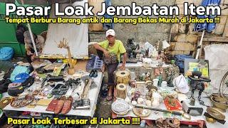 PASAR LOAK JEMBATAN ITEM JATINEGARA, tempat berburu Barang bekas dan antik murah di Jakarta