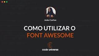 Como utilizar o Font Awesome | Code Universe