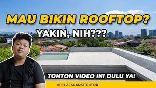 Mau Bikin ROOFTOP? Kenali Seluk Beluknya Dulu di VIDEO INI!!! - Belajar Arsitektur