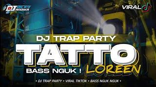 DJ TRAP PARGOY TATTO LOREEN BASS NGUK NGUK VIRAL TIKTOK ‼️