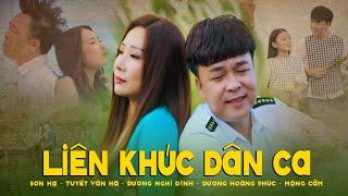 LIÊN KHÚC DÂN CA || Sơn Hạ - Tuyết Vân Hà - Dương Nghi Đình - Dương Hoàng Phúc - Mộng Cầm