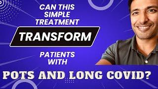 Can this simple treatment transform patients with POTS and Long COVID?