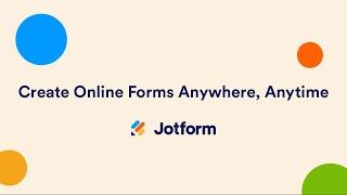 JotForm: Create Online Forms Anywhere, Anytime