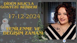 17 ARALIK 2024YENİLENME ve DEĞİŞİM ZAMANIGökyüzü Rehberi