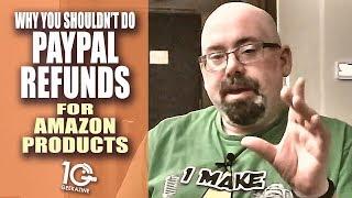 Why You Shouldn't Accept Paypal Refunds for Amazon Products