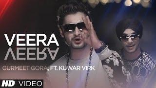 Veera Veera Song | Gurmeet Gora | Kuwar Virk | New Punjabi Song 2015