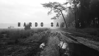 NARDO SANTOS - Foi Ilusão (Lyric Video)