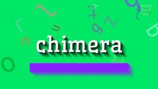 HOW TO SAY CHIMERA? #chimera