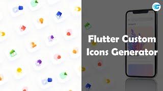 Generate & Add Your Custom Icons - Flutter Tips
