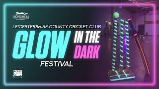 Leicestershire County Cricket Club Presents: Glow in the Dark Cricket Festival