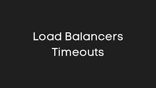 How timeouts can make or break your Backend load balancers