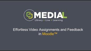 MEDIAL | Effortless Video Assignments and Feedback in Moodle™