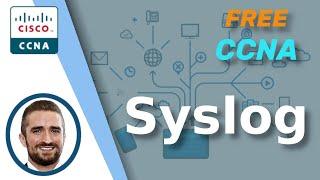 Free CCNA | Syslog | Day 41 | CCNA 200-301 Complete Course