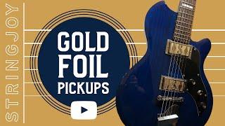 Gold Foil Pickups Explained