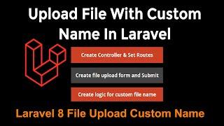 How To Upload File With Custom Name In Laravel 8 In Hindi