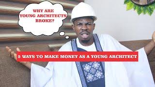 How To Make Money As A Young Architect in Nigeria -[5 WAYS TO MAKE MONEY AS A YOUNG ARCHITECT]