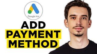 How To Add Payment Method in Google Ads Account (2025)