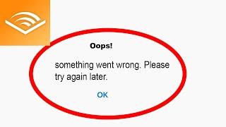 Fix Audible App Oops Something Went Wrong Error | Fix Audible something went wrong error | PSA 24