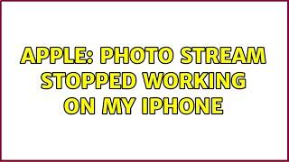 Apple: Photo Stream stopped working on my iPhone
