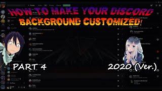 (NEW 2020) HOW TO MAKE YOUR DISCORD BACKGROUND CUSTOMIZED!