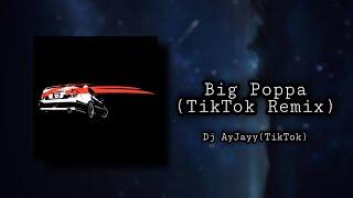 Big Poppa (TikTok Remix) - Dj AyJayy (TikTok)