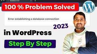 How to Fix Error Establishing a Database Connection in WordPress |100% Problem Solved in 2023