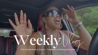 Weekly Vlog: First Service Back at Church + Celebration of Monique’s Birthday