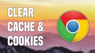 How To Clear Cache And Cookies On Google Chrome Browser |  Tutorial