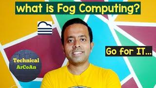 What is Fog Computing? | Cloud vs. Fog Computing |  Fogging | Fog Networking #technicalarcoan