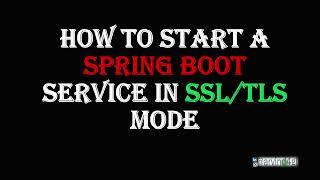 Securing Spring Boot Applications With SSL #ssl #springboot #microservices #codefarm
