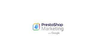 PrestaShop Marketing with Google: Llega desde hoy mismo a millones de nuevos consumidores en Google