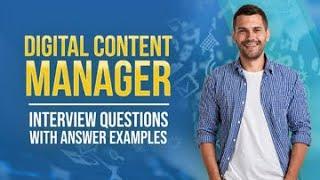 Digital Content Manager Interview Questions and Answers